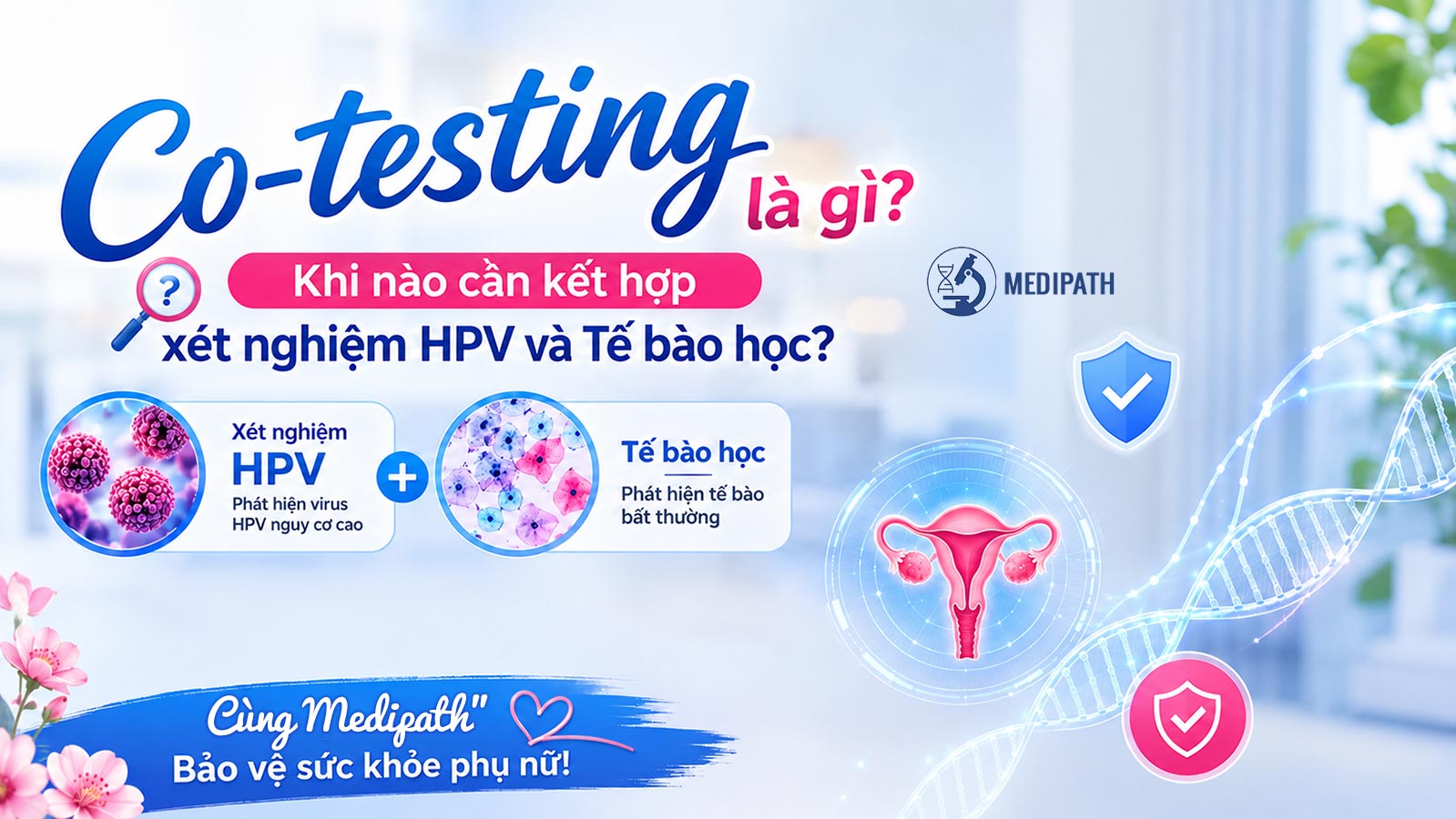 Co-testing la gi khi nao can ket hop xet nghiem hpv va te bao hoc